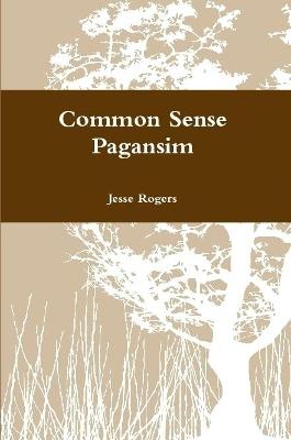 Common Sense Pagansim