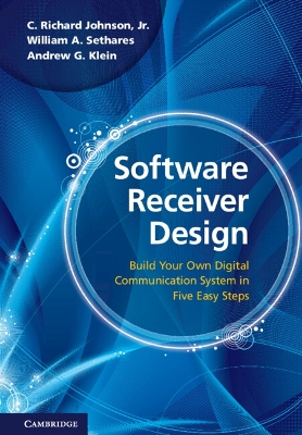 Software Receiver Design: Build your Own Digital Communication System in Five Easy Steps