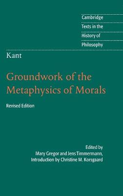 Kant: Groundwork of the Metaphysics of Morals 2nd Revised edition