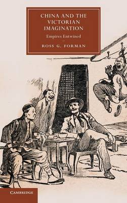 China and the Victorian Imagination: Empires Entwined