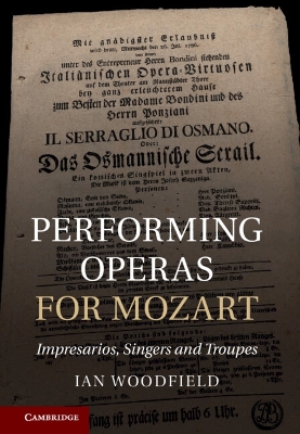 Performing Operas for Mozart: Impresarios, Singers and Troupes