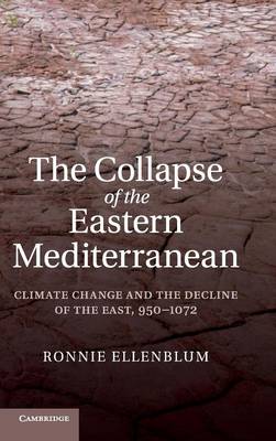 Collapse of the Eastern Mediterranean: Climate Change and the Decline of the East, 950-1072