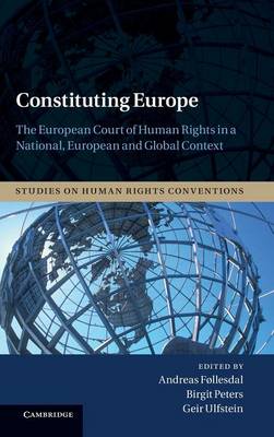Constituting Europe: The European Court of Human Rights in a National, European and Global Context