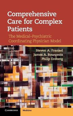 Comprehensive Care for Complex Patients: The Medical-Psychiatric Coordinating Physician Model