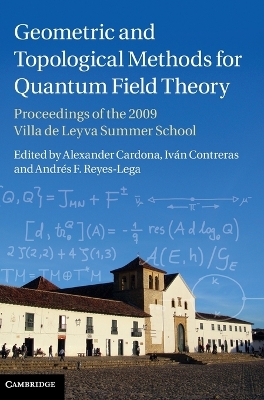 Geometric and Topological Methods for Quantum Field Theory: Proceedings of the 2009 Villa de Leyva Summer School