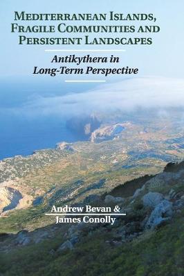 Mediterranean Islands, Fragile Communities and Persistent Landscapes: Antikythera in Long-Term Perspective