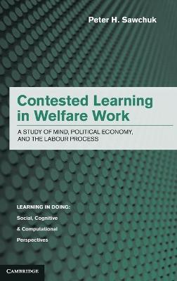 Contested Learning in Welfare Work: A Study of Mind, Political Economy, and the Labour Process