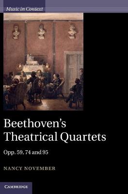 Beethoven's Theatrical Quartets: Opp. 59, 74 and 95