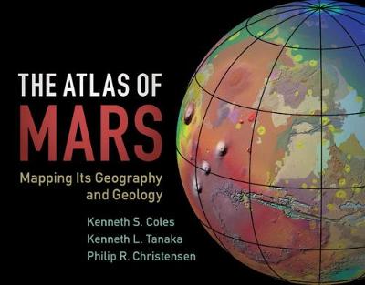 Atlas of Mars: Mapping its Geography and Geology