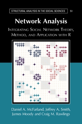 Network Analysis: Integrating Social Network Theory, Method, and Application with R