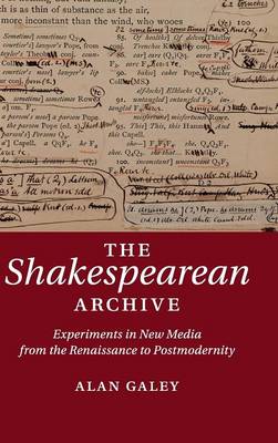 Shakespearean Archive: Experiments in New Media from the Renaissance to Postmodernity