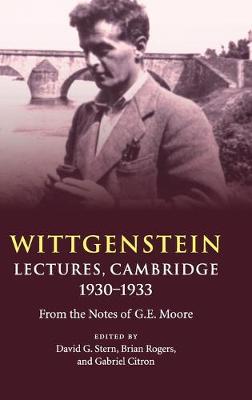 Wittgenstein: Lectures, Cambridge 19301933: From the Notes of G. E. Moore