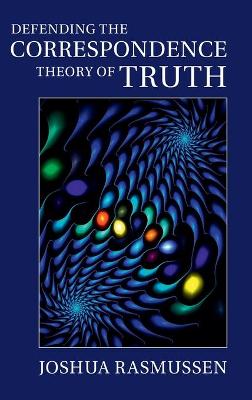 Defending the Correspondence Theory of Truth