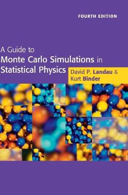 Guide to Monte Carlo Simulations in Statistical Physics 4th Revised edition