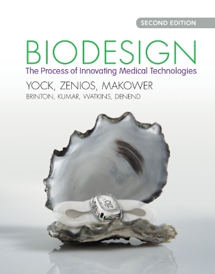 Biodesign: The Process of Innovating Medical Technologies 2nd Revised edition