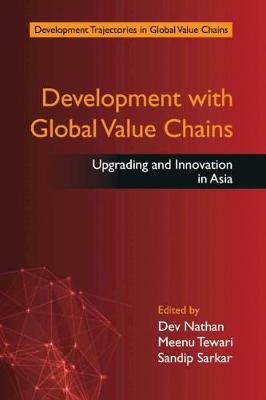 Development with Global Value Chains: Upgrading and Innovation in Asia