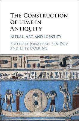 Construction of Time in Antiquity: Ritual, Art, and Identity