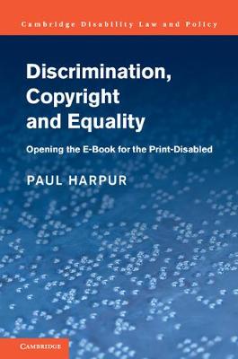 Discrimination, Copyright and Equality: Opening the e-Book for the Print-Disabled