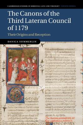Canons of the Third Lateran Council of 1179: Their Origins and Reception