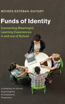 Funds of Identity: Connecting Meaningful Learning Experiences in and out of School