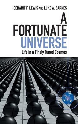 Fortunate Universe: Life in a Finely Tuned Cosmos