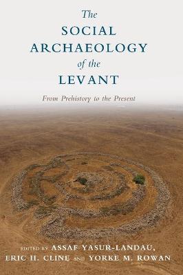 Social Archaeology of the Levant: From Prehistory to the Present