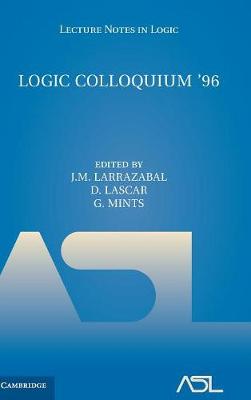 Logic Colloquium '96: Proceedings of the Colloquium held in San Sebastian, Spain, July 9-15, 1996