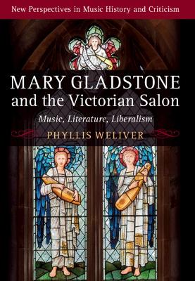 Mary Gladstone and the Victorian Salon: Music, Literature, Liberalism