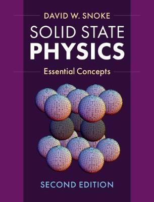 Solid State Physics: Essential Concepts 2nd Revised edition