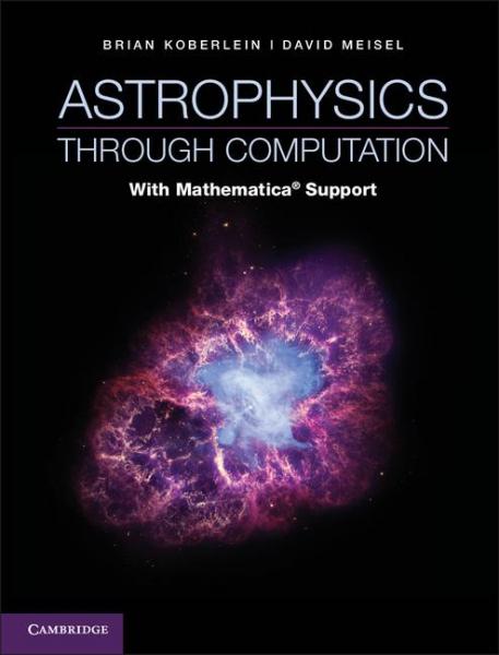 Astrophysics through Computation: With Mathematica(R) Support