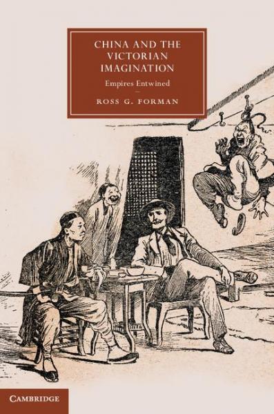 China and the Victorian Imagination: Empires Entwined