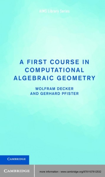 First Course in Computational Algebraic Geometry