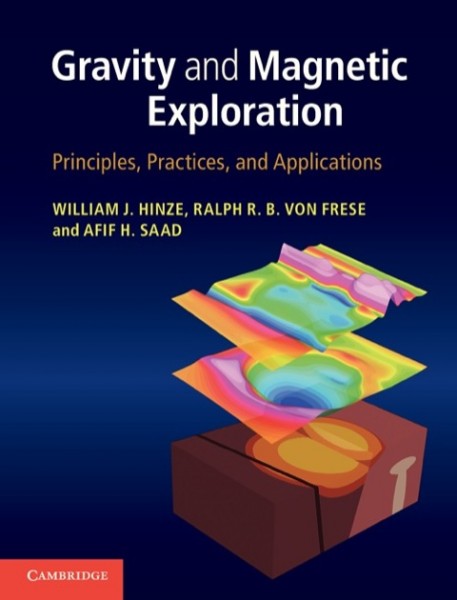 Gravity and Magnetic Exploration: Principles, Practices, and Applications