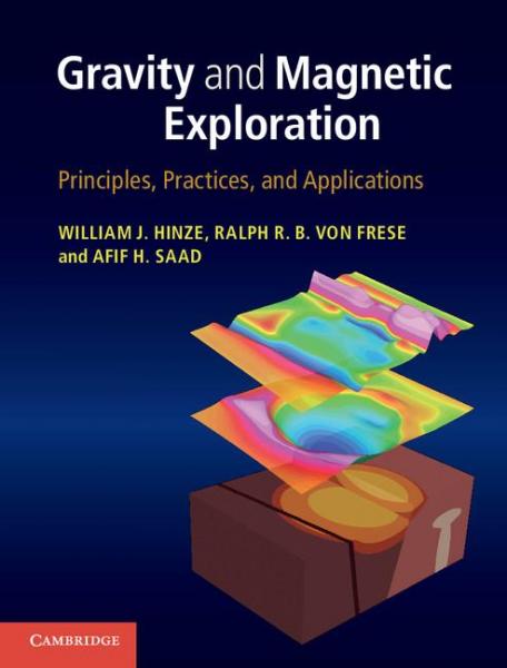 Gravity and Magnetic Exploration: Principles, Practices, and Applications