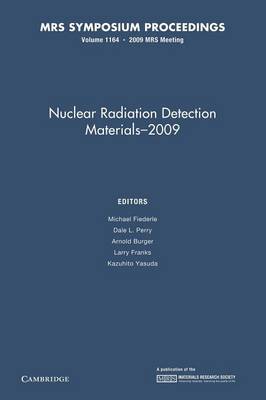 Nuclear Radiation Detection Materials - 2009: Volume 1164