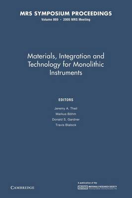 Materials, Integration and Technology for Monolithic Instruments: Volume 869