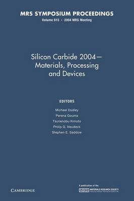 Silicon Carbide 2004  Materials, Processing and Devices: Volume 815