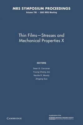 Thin Films  Stresses and Mechanical Properties X: Volume 795