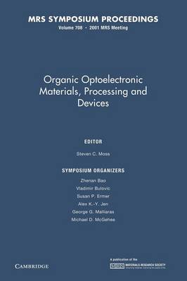 Organic Optoelectronic Materials, Processing and Devices: Volume 708