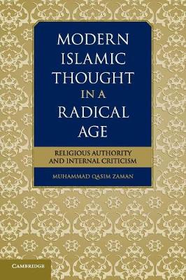 Modern Islamic Thought in a Radical Age: Religious Authority and Internal Criticism