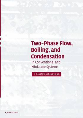 Two-Phase Flow, Boiling, and Condensation: In Conventional and Miniature Systems