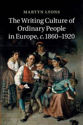 Writing Culture of Ordinary People in Europe, c.18601920