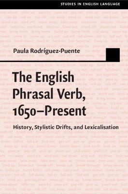 English Phrasal Verb, 1650-Present: History, Stylistic Drifts, and Lexicalisation