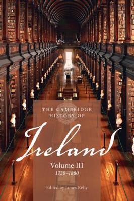 Cambridge History of Ireland: Volume 3, 17301880