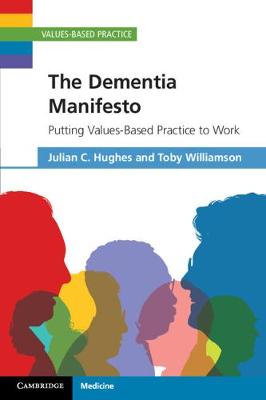Dementia Manifesto: Putting Values-Based Practice to Work