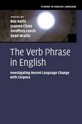 Verb Phrase in English: Investigating Recent Language Change with Corpora