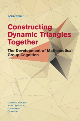 Constructing Dynamic Triangles Together: The Development of Mathematical Group Cognition
