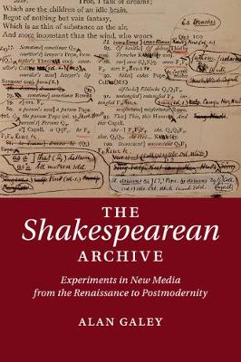 Shakespearean Archive: Experiments in New Media from the Renaissance to Postmodernity