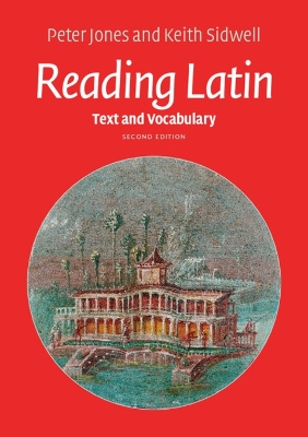Reading Latin: Text and Vocabulary 2nd Revised edition