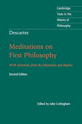 Descartes: Meditations on First Philosophy: With Selections from the Objections and Replies 2nd Revised edition